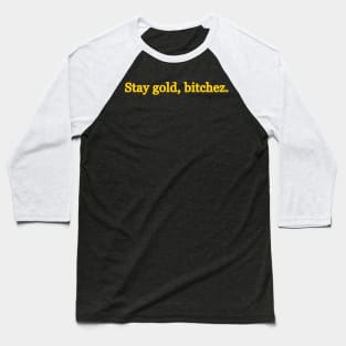 Stay Gold Baseball T-Shirt